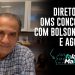 PR. SILAS MALAFAIA – DIRETOR DA OMS CONCORDA COM BOLSONARO. E AGORA?