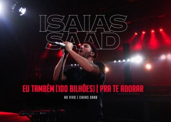 EU TAMBÉM + PRA TE ADORAR | Isaias Saad | Lives