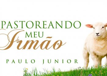 Pastoreando Meu Irmão – Culto AO VIVO – Pr. Paulo Junior – 17/05/2020