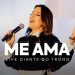 ME AMA | ANA PAULA VALADÃO | LIVE DIANTE DO TRONO