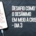 DESAFIO COMO VENCER O DESÂNIMO EM MEIO À CRISE – DIA 3