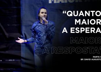 Quanto Maior a Espera Maior a Resposta – parte 3 – David Augusto – História de Raquel e Lia