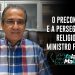 O PRECONCEITO E A PERSEGUIÇÃO RELIGIOSA DO MINISTRO FACHIN.