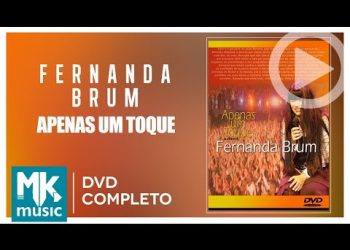 Fernanda Brum – Apenas Um Toque (DVD COMPLETO)