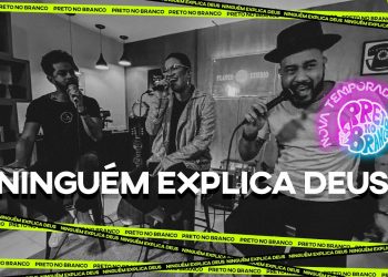 Preto No Branco – Ninguém Explica Deus (Live)