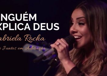 Gabriela Rocha | Ninguém Explica Deus | Live Juntos em Adoração