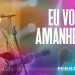 FERNANDINHO | EU VOU AMANHECER [VERSÃO AO VIVO – NOVO ÁLBUM]