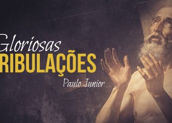 Gloriosas Tribulações – Culto AO VIVO – Pr. Paulo Junior – 31/05/2020