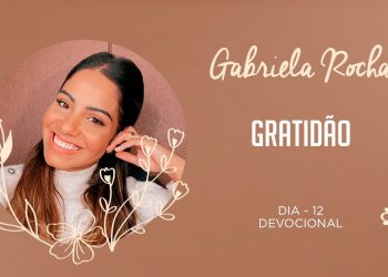 GABRIELA ROCHA | DEVOCIONAL 12 | GRATIDÃO