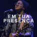 Em Tua Presença | Felipe Rodrigues | Casa Worship | Momentos