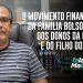 O MOVIMENTO FINANCEIRO DA FAMÍLIA BOLSONARO, DOS DONOS DA GLOBO E DO FILHO DO LULA
