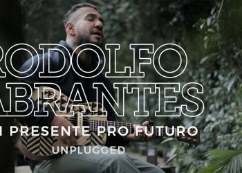 Rodolfo Abrantes | Um Presente Pro Futuro (Unplugged)