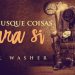 Não Busque Coisas Para Si Mesmo – Paul Washer