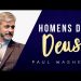 Não Existe Grandes Homens de Deus – Paul Washer