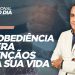 A OBEDIÊNCIA GERA BÊNÇÃOS NA SUA VIDA