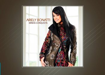 💿 Ariely Bonatti – Minha Conquista (CD COMPLETO)