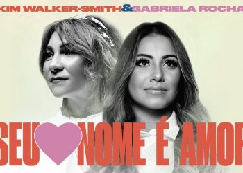 Gabriela Rocha, Kim Walker-Smith – Seu Nome É Amor (Love Has a Name)