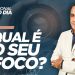 QUAL É O SEU FOCO?