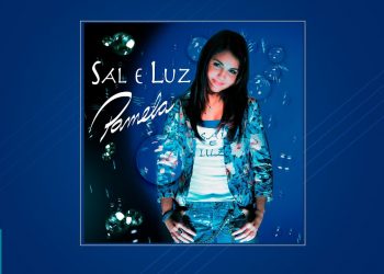 💿 Pamela – Sal e Luz (CD COMPLETO)