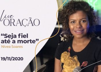 Nossa Live de quarta –  Adoração com Nivea Soares – 18 de Novembro – 2020