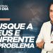 BUSQUE A DEUS E ENFRENTE O PROBLEMA