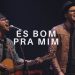 És Bom Pra Mim | Felipe Rodrigues | Lucas Wallas | Casa Worship | Momentos