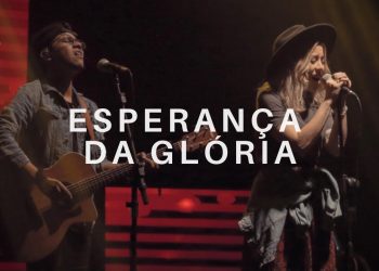 A Esperança Da Glória | Julliany Souza | Felipe Rodrigues | Casa Worship | Momentos