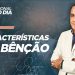 CARACTERÍSTICAS DA BÊNÇÃO