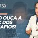 NÃO OUÇA A VOZ DOS DESAFIOS!