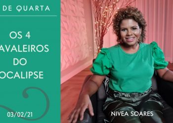 Os 4 cavaleiros do Apocalipse | LIVE | Nivea Soares | 3 de fev 2021