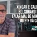 Xingar e caluniar Bolsonaro pode! Falar mal de ministro do STF dá cadeia!