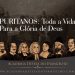 Curso Puritanos: Toda a Vida Para a Glória de Deus  | Trailer Oficial 1