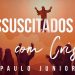 Ressuscitados Com Cristo – Paulo Junior
