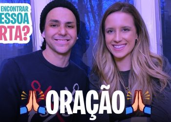 Oração – Como Encontrar a Pessoa Certa – David Augusto & Brenda Sousa