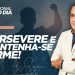 PERSEVERE E MANTENHA-SE FIRME!