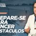 PREPARE SE PARA VENCER OBSTÁCULOS