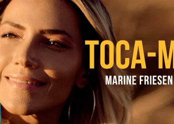 Marine Friesen – Toca-me (Clipe Oficial MK Music)