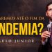 Suportaremos Até o Fim da Pandemia? –  Pr Paulo Junior