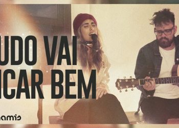 Tudo Vai Ficar Bem | Dunamis Music Sessions