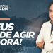 DEUS PODE AGIR AGORA!