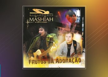 Ministério Mãshîah – Frutos da Adoração (CD COMPLETO)