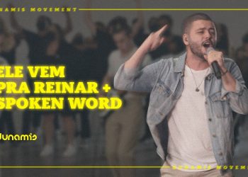 Ele Vem Pra Reinar + Spoken Word | Dunamis Music