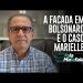 A facada em Bolsonaro e o caso Marielle