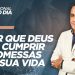 POR QUE DEUS VAI CUMPRIR PROMESSAS NA SUA VIDA