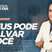 DEUS PODE SALVAR VOCÊ