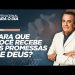 PARA QUE VOCÊ RECEBE AS PROMESSAS DE DEUS?