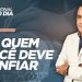 EM QUEM VOCÊ DEVE CONFIAR