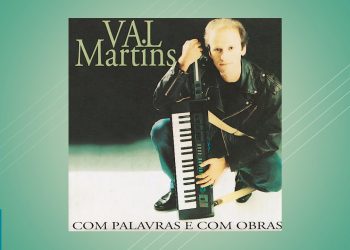 Val Martins – Com Palavras e Com Obras (CD COMPLETO)