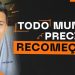 Você precisa recomeçar! – Téo Hayashi