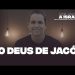 O DEUS de Jacó – De Jacó a Israel – David Augusto
